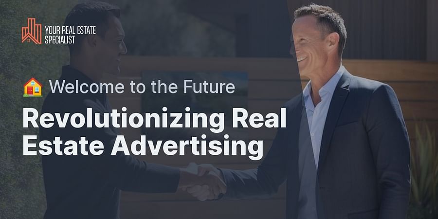 Revolutionizing Real Estate Advertising - ๐ Welcome to the Future