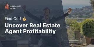 Uncover Real Estate Agent Profitability - Find Out! 💰