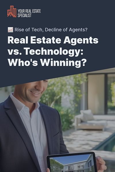 Real Estate Agents vs. Technology: Who's Winning? - 📈 Rise of Tech, Decline of Agents?